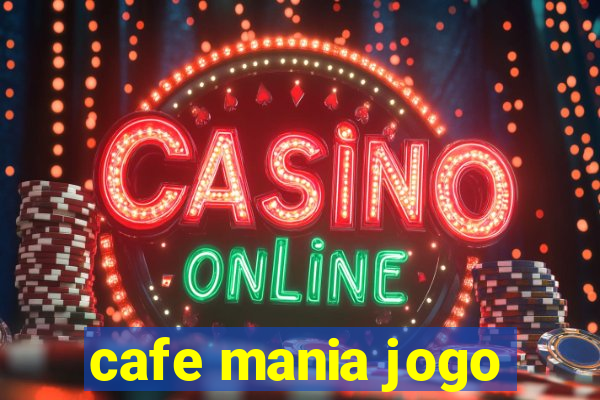 cafe mania jogo